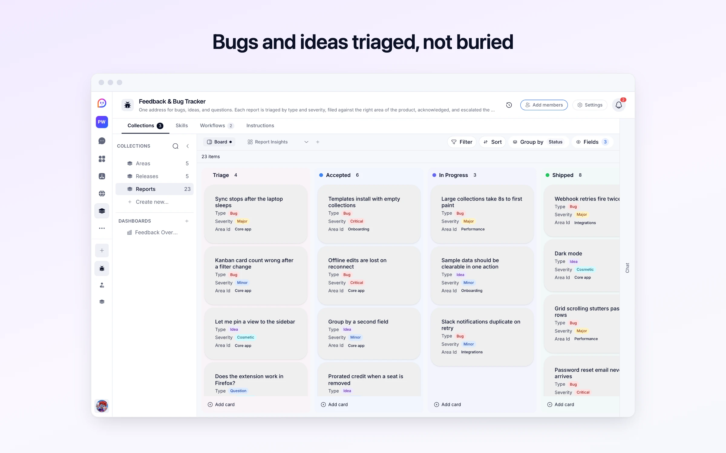 Bugs and ideas triaged, not buried